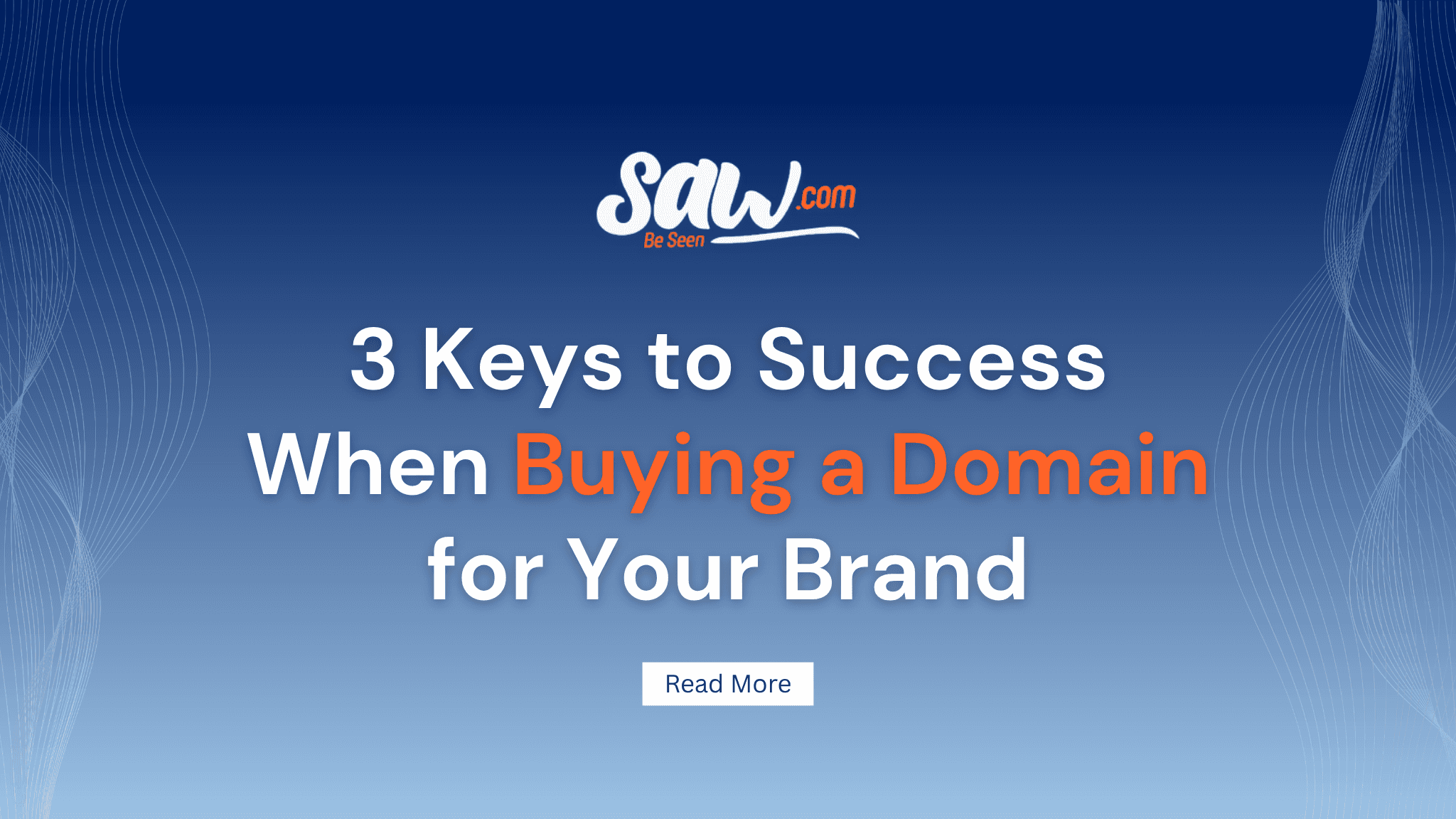 3 Keys to Success When Buying a Domain for Your Brand