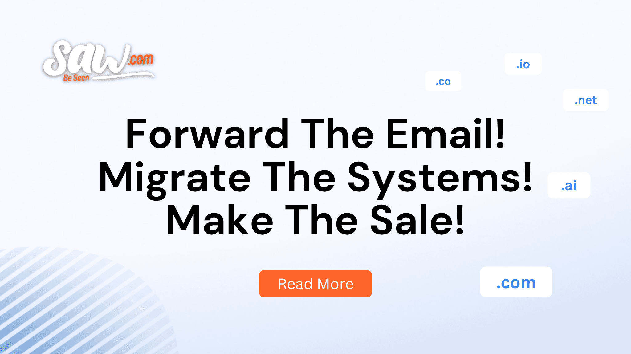Forward The Email! Migrate The Systems! Make The Sale!