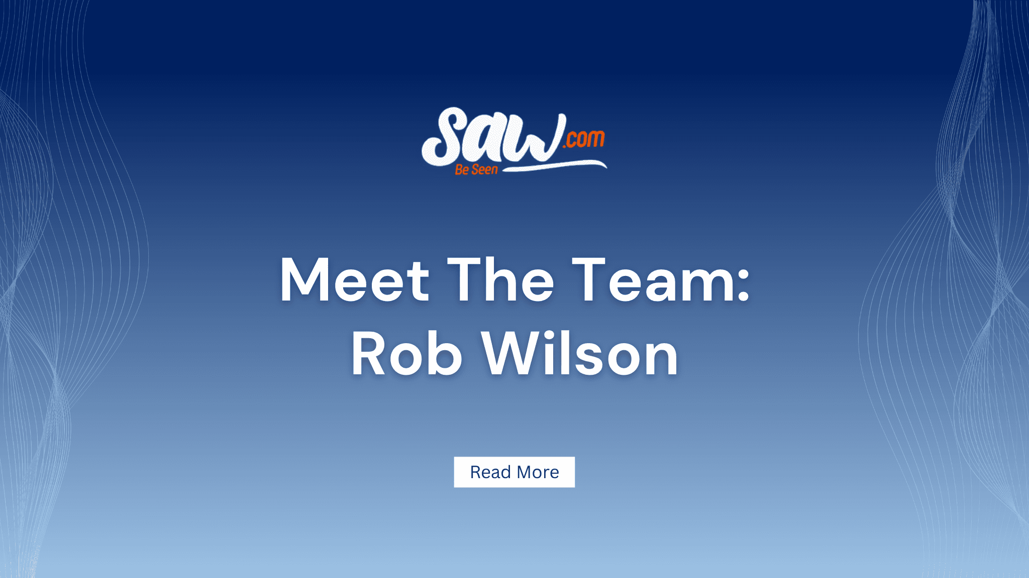 Meet The Team: Rob Wilson