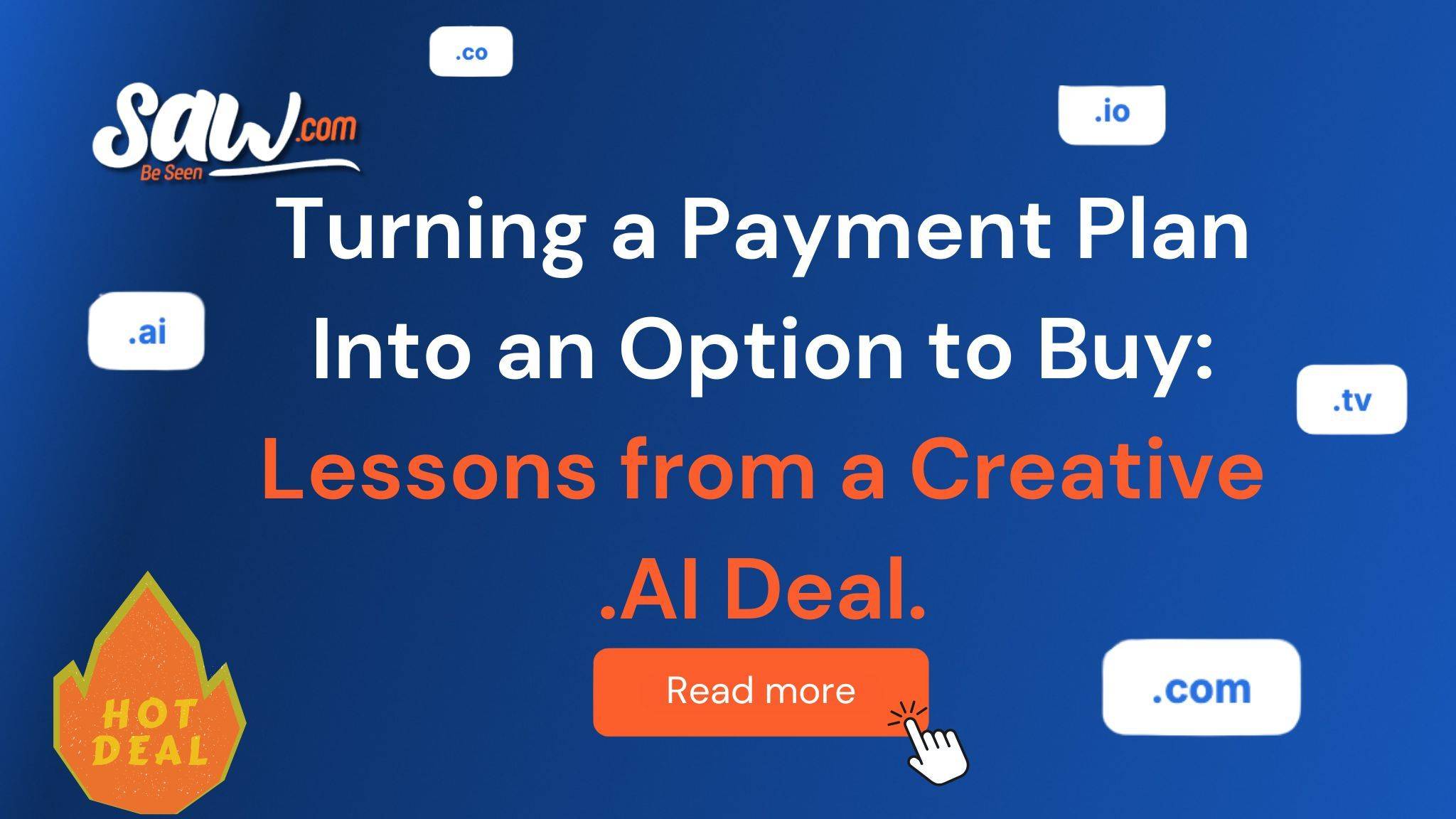 White and orange headline reads: “Turning a Payment Plan Into an Option to Buy: Lessons from a Creative .AI Deal.” An orange “Read more” button and a “Hot Deal” flame icon appear at the bottom.