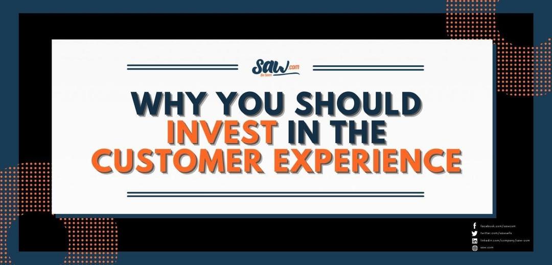 Why You Should Invest in The Customer Experience