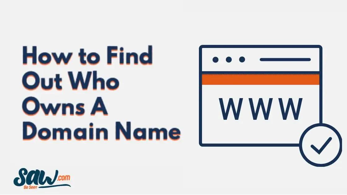How to Find Out Who Owns a Domain Name — graphic with browser icon, WWW text, and Saw.com logo.