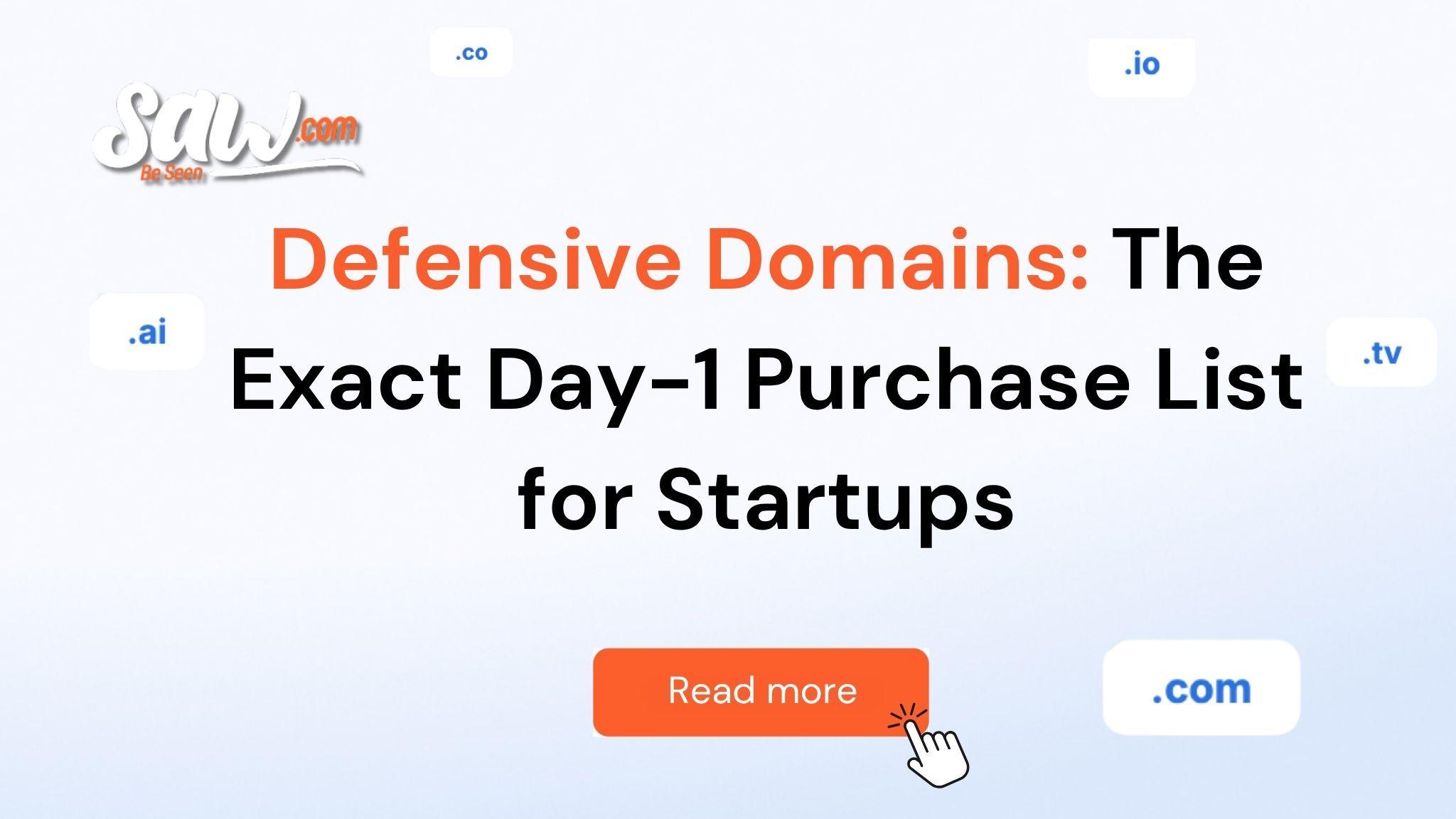 Saw.com graphic reading “Defensive Domains: The Exact Day-1 Purchase List for Startups” with .com, .ai, .io, .co, and .tv domain extensions.