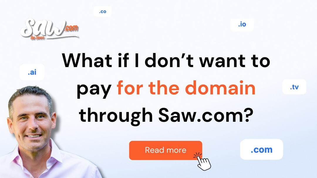 What if I don’t want to pay for the domain through Saw.com?