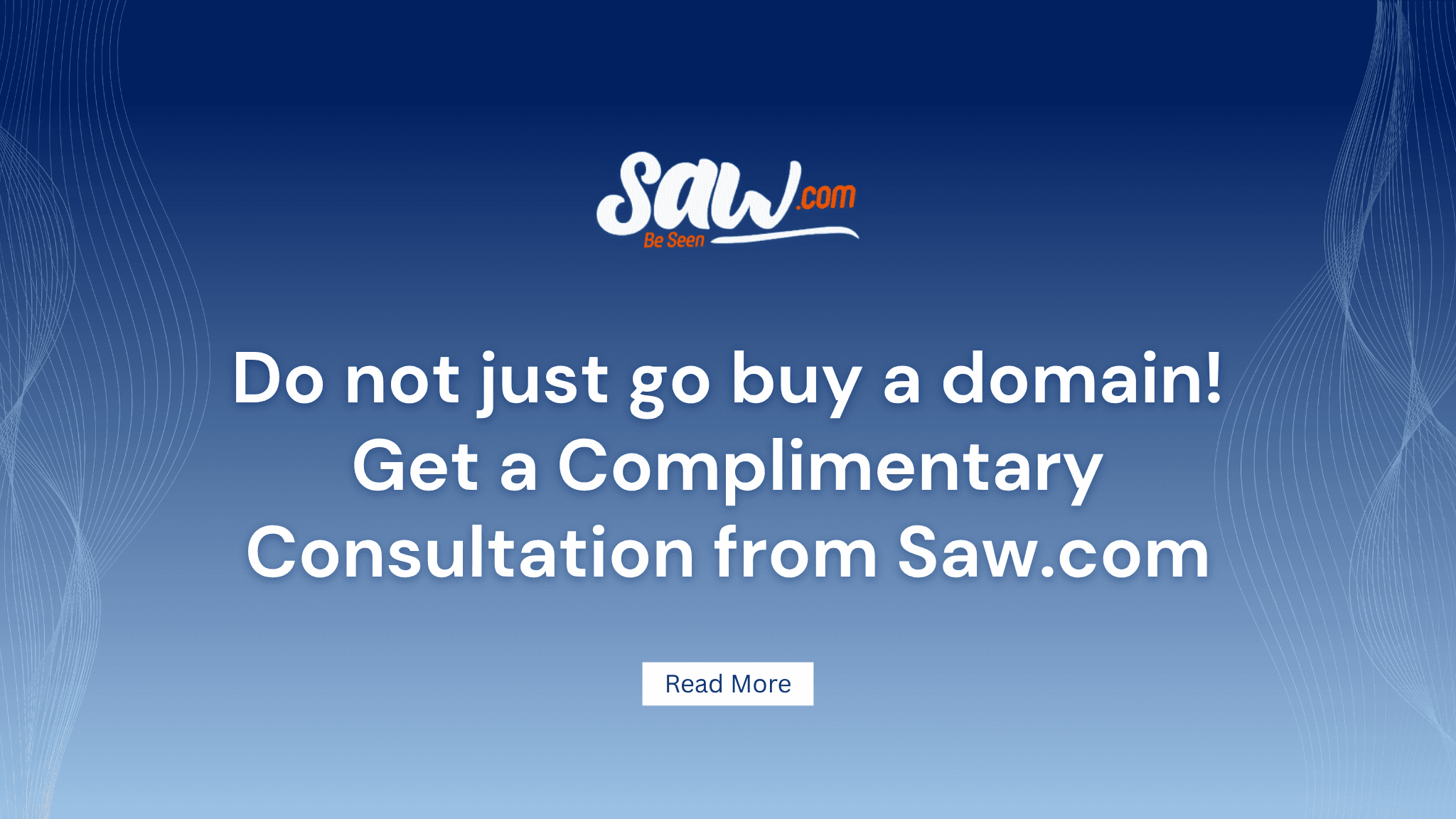 Do not just go buy a domain! Get a Complimentary Consultation from Saw.com
