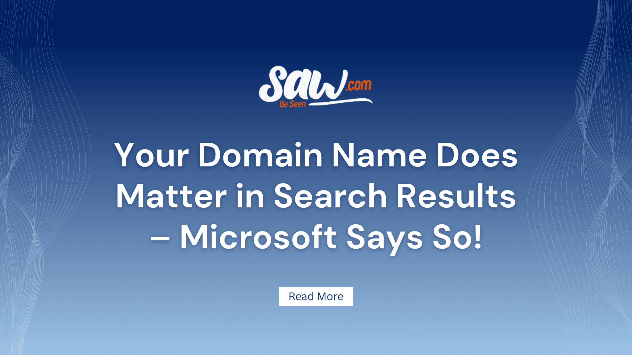 Your Domain Name Does Matter in Search Results – Microsoft Says So!