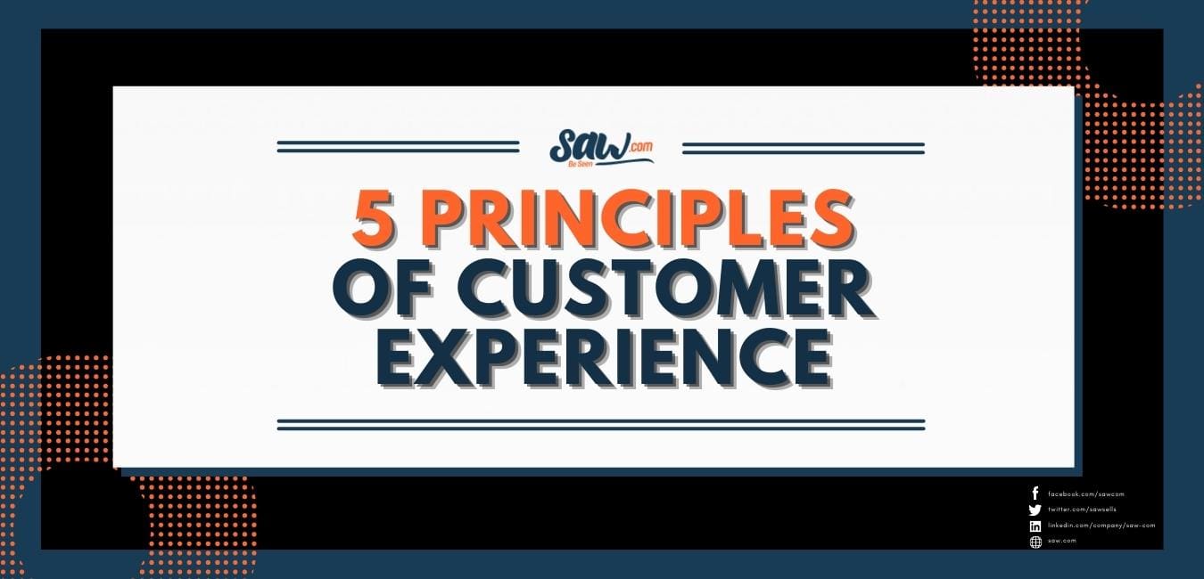The 5 Principles Of Customer Experience Saw